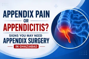 Appendix Surgery in Ghaziabad