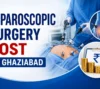 Laparoscopic Surgery Cost in Ghaziabad
